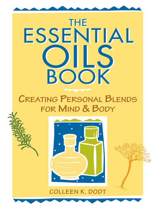 Title details for The Essential Oils Book by Colleen K. Dodt - Available
